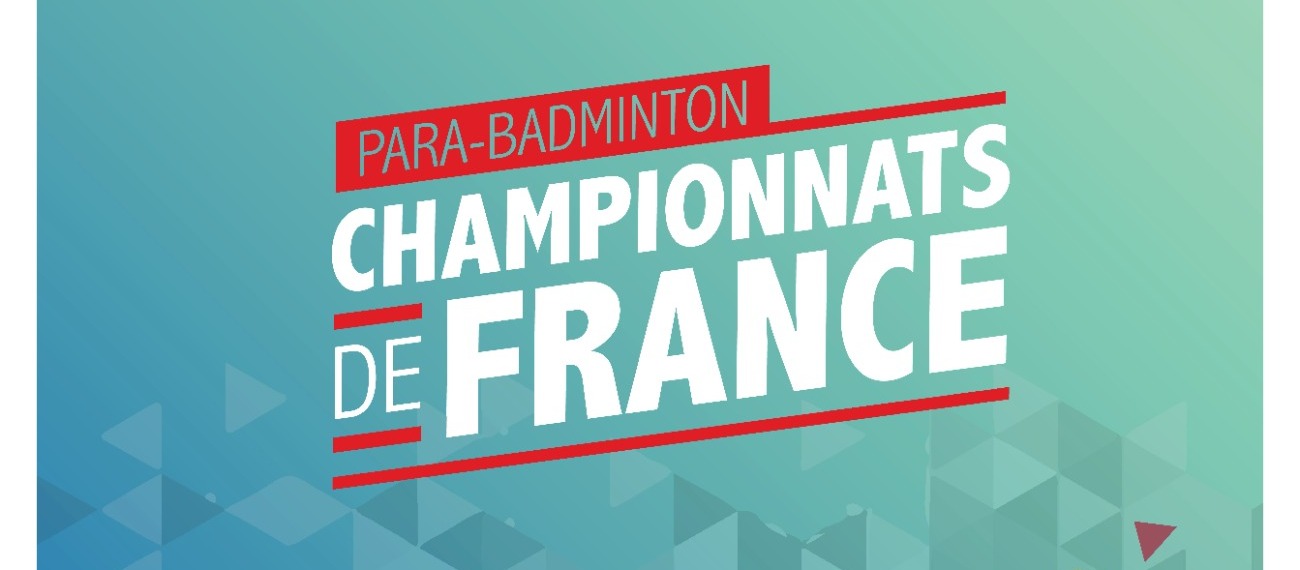Les Championnats de FRANCE de para-badminton arrivent à grand pas !